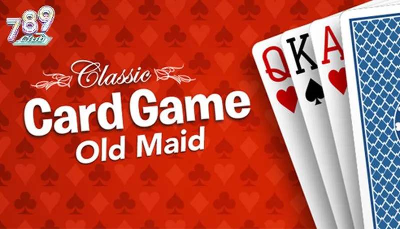 Tổng quan game Old Maid 789club