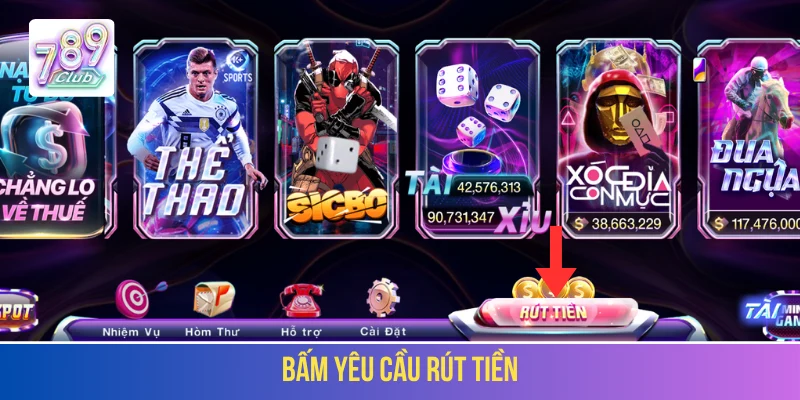 Bấm vào nút Rút tiền trên giao diện trang chủ ở cạnh dưới màn hình 